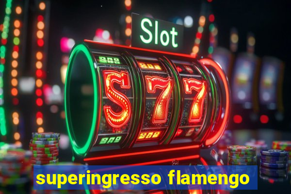 superingresso flamengo